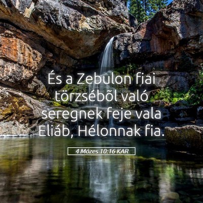 Picture 05 - 4 Mózes 10:16 KAR - És a Zebulon fiai törzsébõl való seregnek - Bible Verse Picture