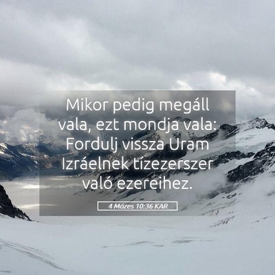 Picture 05 - 4 Mózes 10:36 KAR - Mikor pedig megáll vala, ezt mondja vala: - Bible Verse Picture