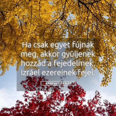 Picture 05 - 4 Mózes 10:4 KAR - Ha csak egyet fújnak meg, akkor gyûljenek - Bible Verse Picture