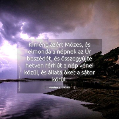 Picture 05 - 4 Mózes 11:24 KAR - Kiméne azért Mózes, és elmondá a népnek az - Bible Verse Picture