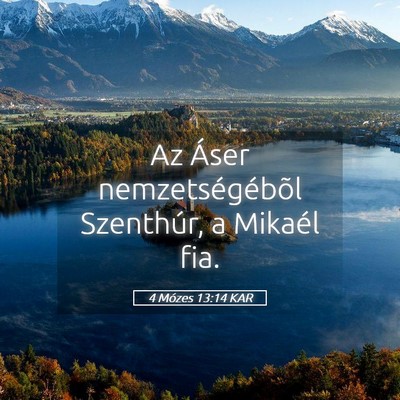 Picture 05 - 4 Mózes 13:14 KAR - Az Áser nemzetségébõl Szenthúr, a Mikaél - Bible Verse Picture