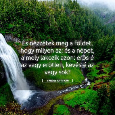 Picture 05 - 4 Mózes 13:19 KAR - És nézzétek meg a földet, hogy milyen az; és - Bible Verse Picture
