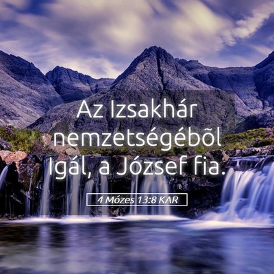Picture 05 - 4 Mózes 13:8 KAR - Az Izsakhár nemzetségébõl Igál, a József - Bible Verse Picture