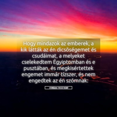 Picture 05 - 4 Mózes 14:22 KAR - Hogy mindazok az emberek, a kik látták az én - Bible Verse Picture
