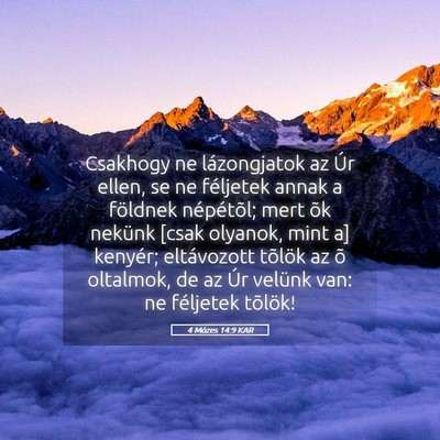 Picture 05 - 4 Mózes 14:9 KAR - Csakhogy ne lázongjatok az Úr ellen, se ne - Bible Verse Picture