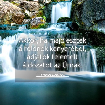 Picture 05 - 4 Mózes 15:19 KAR - Akkor, ha majd esztek a földnek kenyerébõl, - Bible Verse Picture