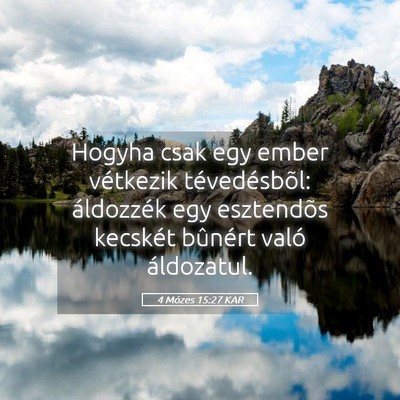 Picture 05 - 4 Mózes 15:27 KAR - Hogyha csak egy ember vétkezik tévedésbõl: - Bible Verse Picture