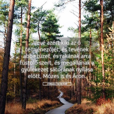 Picture 05 - 4 Mózes 16:18 KAR - Vevé azért kiki az õ temjénezõjét, és - Bible Verse Picture