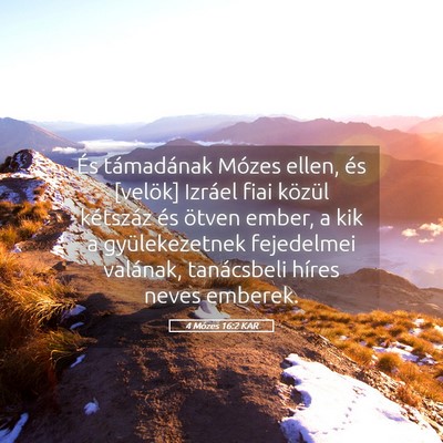Picture 05 - 4 Mózes 16:2 KAR - És támadának Mózes ellen, és [velök] - Bible Verse Picture