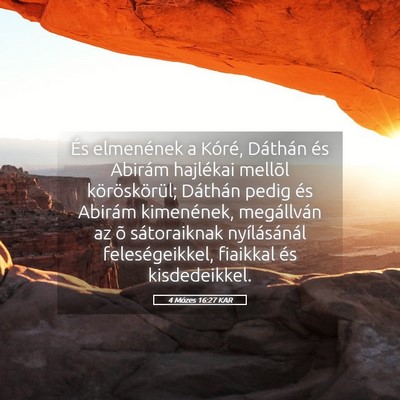 Picture 05 - 4 Mózes 16:27 KAR - És elmenének a Kóré, Dáthán és Abirám - Bible Verse Picture