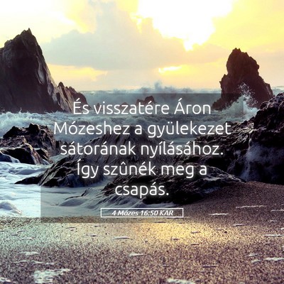 Picture 05 - 4 Mózes 16:50 KAR - És visszatére Áron Mózeshez a gyülekezet - Bible Verse Picture