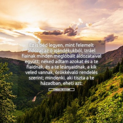Picture 05 - 4 Mózes 18:11 KAR - Ez is tiéd legyen, mint felemelt áldozat az õ - Bible Verse Picture