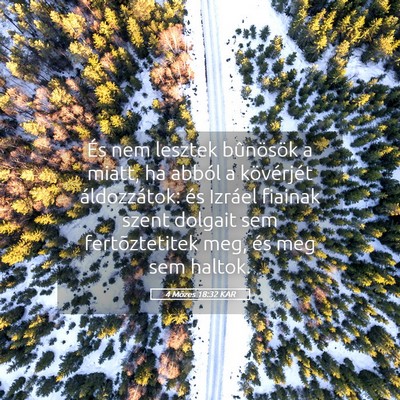 Picture 05 - 4 Mózes 18:32 KAR - És nem lesztek bûnösök a miatt, ha abból a - Bible Verse Picture