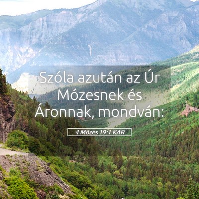 Picture 05 - 4 Mózes 19:1 KAR - Szóla azután az Úr Mózesnek és Áronnak, - Bible Verse Picture