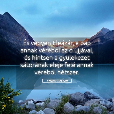 Picture 05 - 4 Mózes 19:4 KAR - És vegyen Eleázár, a pap annak vérébõl az - Bible Verse Picture