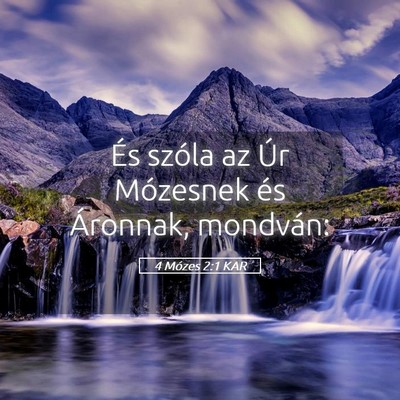 Picture 05 - 4 Mózes 2:1 KAR - És szóla az Úr Mózesnek és Áronnak, - Bible Verse Picture