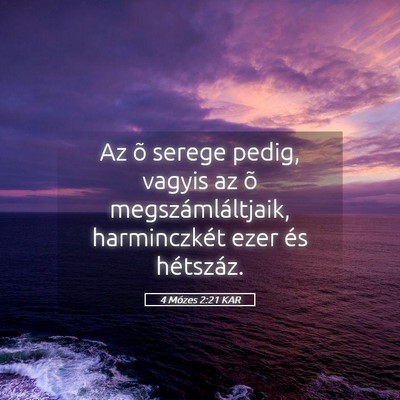 Picture 05 - 4 Mózes 2:21 KAR - Az õ serege pedig, vagyis az õ - Bible Verse Picture