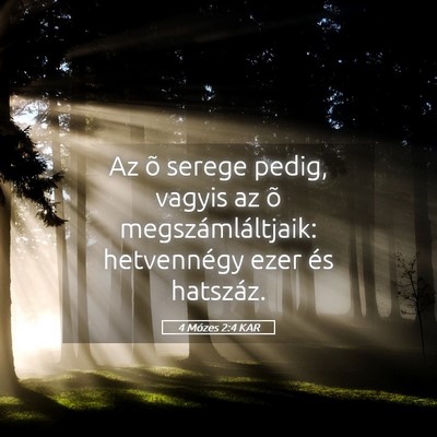 Picture 05 - 4 Mózes 2:4 KAR - Az õ serege pedig, vagyis az õ - Bible Verse Picture
