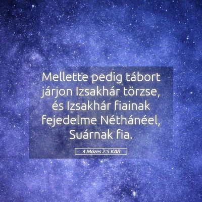 Picture 05 - 4 Mózes 2:5 KAR - Mellette pedig tábort járjon Izsakhár törzse, - Bible Verse Picture
