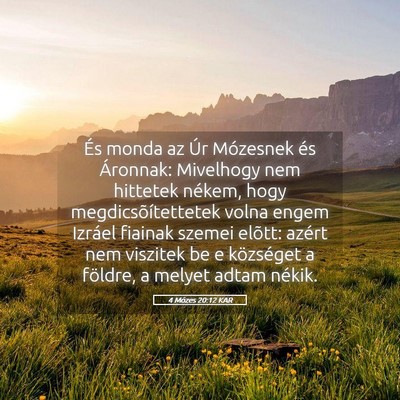 Picture 05 - 4 Mózes 20:12 KAR - És monda az Úr Mózesnek és Áronnak: - Bible Verse Picture