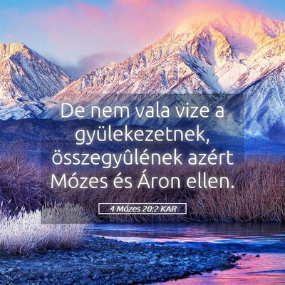 Picture 05 - 4 Mózes 20:2 KAR - De nem vala vize a gyülekezetnek, - Bible Verse Picture