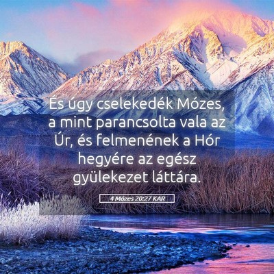 Picture 05 - 4 Mózes 20:27 KAR - És úgy cselekedék Mózes, a mint parancsolta - Bible Verse Picture