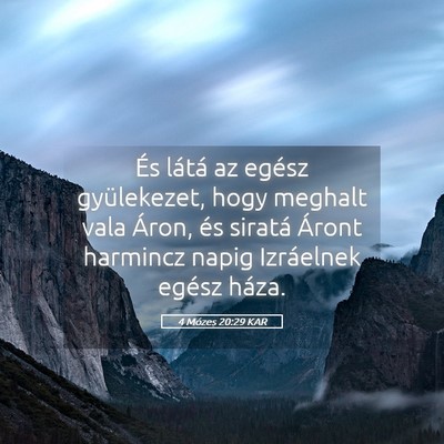 Picture 05 - 4 Mózes 20:29 KAR - És látá az egész gyülekezet, hogy meghalt - Bible Verse Picture