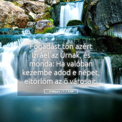 Picture 05 - 4 Mózes 21:2 KAR - Fogadást tõn azért Izráel az Úrnak, és - Bible Verse Picture