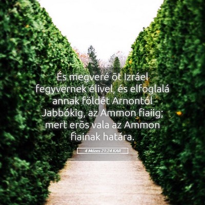 Picture 05 - 4 Mózes 21:24 KAR - És megveré õt Izráel fegyvernek élivel, és - Bible Verse Picture