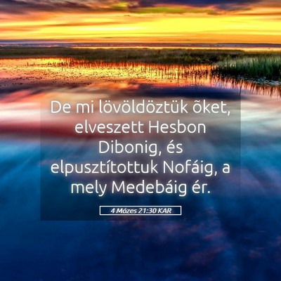 Picture 05 - 4 Mózes 21:30 KAR - De mi lövöldöztük õket, elveszett Hesbon - Bible Verse Picture