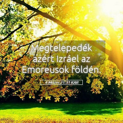 Picture 05 - 4 Mózes 21:31 KAR - Megtelepedék azért Izráel az Emoreusok - Bible Verse Picture