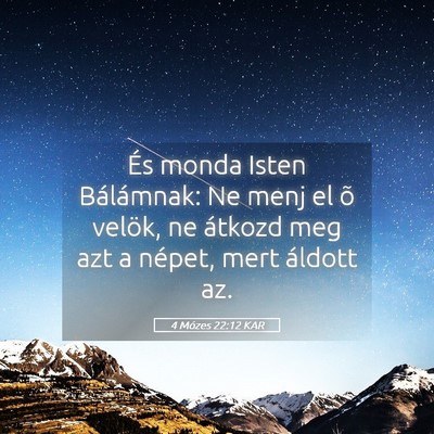 Picture 05 - 4 Mózes 22:12 KAR - És monda Isten Bálámnak: Ne menj el õ velök, - Bible Verse Picture
