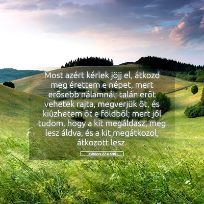 Picture 05 - 4 Mózes 22:6 KAR - Most azért kérlek jöjj el, átkozd meg - Bible Verse Picture