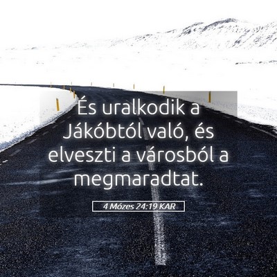 Picture 05 - 4 Mózes 24:19 KAR - És uralkodik a Jákóbtól való, és elveszti a - Bible Verse Picture