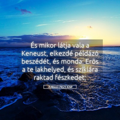 Picture 05 - 4 Mózes 24:21 KAR - És mikor látja vala a Keneust, elkezdé - Bible Verse Picture