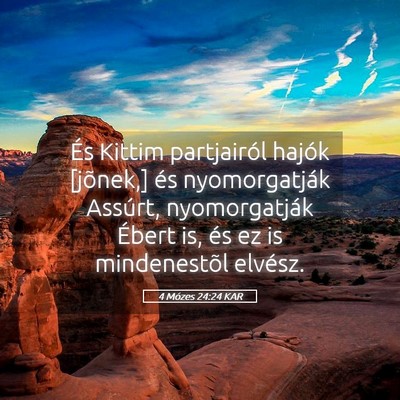 Picture 05 - 4 Mózes 24:24 KAR - És Kittim partjairól hajók [jõnek,] és - Bible Verse Picture