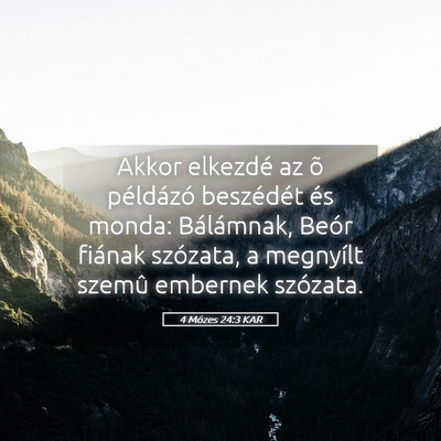 Picture 05 - 4 Mózes 24:3 KAR - Akkor elkezdé az õ példázó beszédét és - Bible Verse Picture