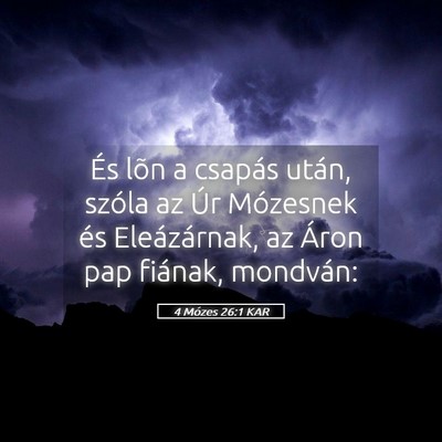 Picture 05 - 4 Mózes 26:1 KAR - És lõn a csapás után, szóla az Úr Mózesnek - Bible Verse Picture