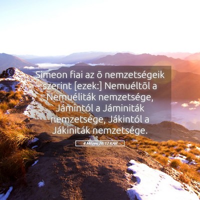 Picture 05 - 4 Mózes 26:12 KAR - Simeon fiai az õ nemzetségeik szerint [ezek:] - Bible Verse Picture