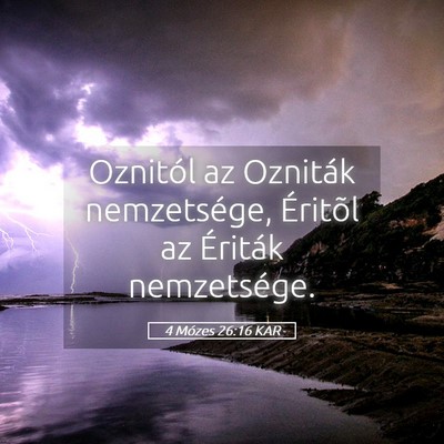 Picture 05 - 4 Mózes 26:16 KAR - Oznitól az Ozniták nemzetsége, Éritõl az - Bible Verse Picture