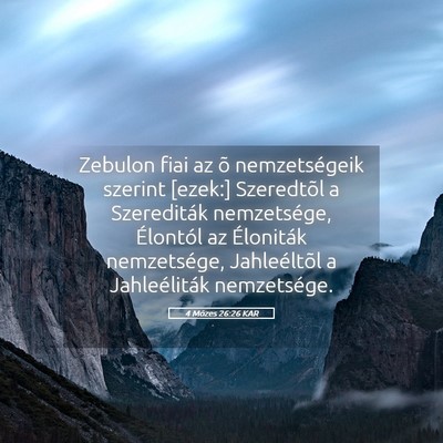 Picture 05 - 4 Mózes 26:26 KAR - Zebulon fiai az õ nemzetségeik szerint [ezek:] - Bible Verse Picture