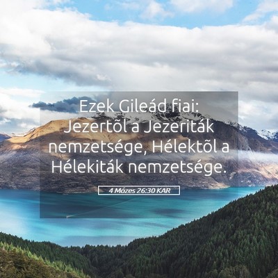 Picture 05 - 4 Mózes 26:30 KAR - Ezek Gileád fiai: Jezertõl a Jezeriták - Bible Verse Picture