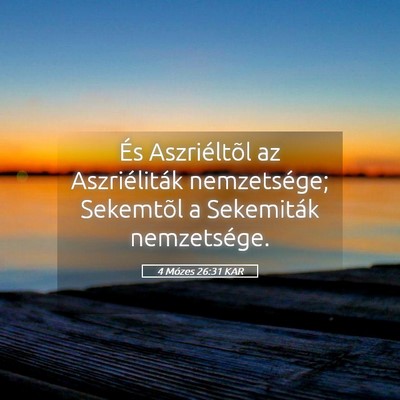 Picture 05 - 4 Mózes 26:31 KAR - És Aszriéltõl az Aszriéliták nemzetsége; - Bible Verse Picture