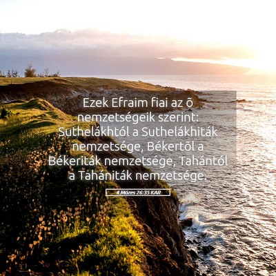 Picture 05 - 4 Mózes 26:35 KAR - Ezek Efraim fiai az õ nemzetségeik szerint: - Bible Verse Picture