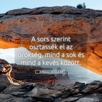 Picture 05 - 4 Mózes 26:56 KAR - A sors szerint osztassék el az örökség, mind - Bible Verse Picture