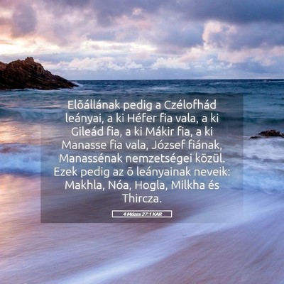 Picture 05 - 4 Mózes 27:1 KAR - Elõállának pedig a Czélofhád leányai, a ki - Bible Verse Picture