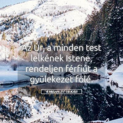 Picture 05 - 4 Mózes 27:16 KAR - Az Úr, a minden test lelkének Istene, rendeljen - Bible Verse Picture