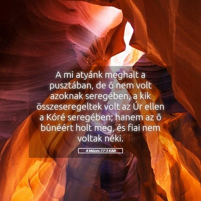 Picture 05 - 4 Mózes 27:3 KAR - A mi atyánk meghalt a pusztában, de õ nem volt - Bible Verse Picture