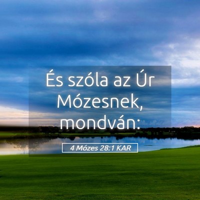 Picture 05 - 4 Mózes 28:1 KAR - És szóla az Úr Mózesnek, - Bible Verse Picture