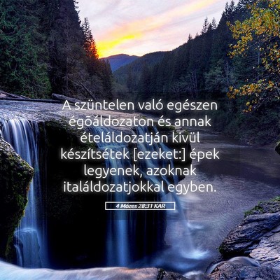 Picture 05 - 4 Mózes 28:31 KAR - A szüntelen való egészen égõáldozaton és - Bible Verse Picture